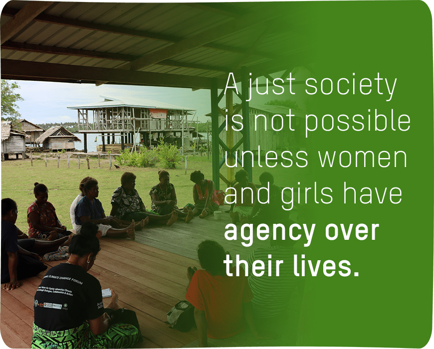 women sitting discussing in a circle with text overlay - A just society is not possible unless women and girls have agency over their lives.